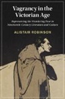 Alistair Robinson, Alistair (Birkbeck Robinson, Robinson Alistair - Vagrancy in the Victorian Age