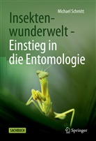 SCHMITT, Michael Schmitt - Insektenwunderwelt - Einstieg in die Entomologie