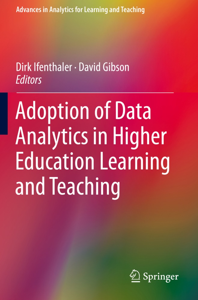 Gibson, Gibson, David Gibson, Dir Ifenthaler, Dirk Ifenthaler - Adoption of Data Analytics in Higher Education Learning and Teaching