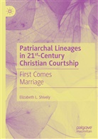 Elizabeth L Shively, Elizabeth L. Shively - Patriarchal Lineages in 21st-Century Christian Courtship