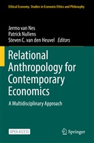 Steven C van den Heuvel, Steven C. van den Heuvel, Jermo van Nes, Patric Nullens, Patrick Nullens, Steven C. van den Heuvel... - Relational Anthropology for Contemporary Economics