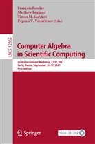Francois Boulier, François Boulier, Matthe England, Matthew England, Timur M Sadykov et al, Timur M. Sadykov... - Computer Algebra  in Scientific Computing