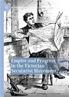 Patrick J Corbeil, Patrick J. Corbeil - Empire and Progress in the Victorian Secularist Movement