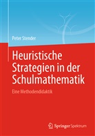 Peter Stender - Heuristische Strategien in der Schulmathematik