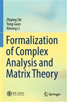 Yon Guan, Yong Guan, Ximeng Li, Zhipin Shi, Zhiping Shi - Formalization of Complex Analysis and Matrix Theory