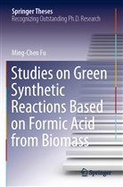 Ming-Chen Fu - Studies on Green Synthetic Reactions Based on Formic Acid from Biomass