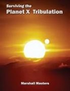 Marshall Masters - Surviving the Planet X Tribulation
