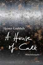 Heiner Goebbels - A House of Call - my imaginary notebook