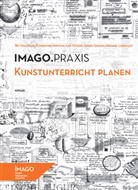 Florentin Fortuna, Florentine Fortuna, Lisa Gonser, Lisa u Gonser, Sarah Graham, Michael Leibbrand... - Kunstunterricht planen