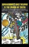 Sandy Miller - ARMAGEDDON'S ONLY WEAPON IS THE SWORD OF TRUTH