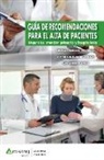 Susana Cabrerizo Domínguez, José Luis Guillamón Morales, Luis Mérida Rodrigo - GUÍA DE RECOMENDACIONES PARA EL ALTA DE PACIENTES