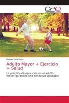 Reynier Soria Pérez - Adulto Mayor + Ejercicio = Salud