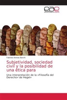 Fabrizio Arenas Barchi - Subjetividad, sociedad civil y la posibilidad de una ética para