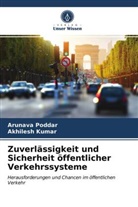 Akhilesh Kumar, Arunav Poddar, Arunava Poddar - Zuverlässigkeit und Sicherheit öffentlicher Verkehrssysteme