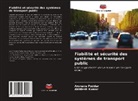 Akhilesh Kumar, Arunava Poddar - Fiabilité et sécurité des systèmes de transport public