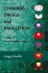 Gregor Maehle - CHAKRAS, DRUGS AND EVOLUTION