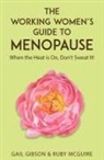 Gail Gibson, Ruby McGuire - The Working Women's Guide to Menopause