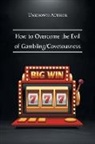 Unknown Author - How to Overcome the Evil of Gambling/Covetousness
