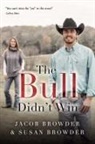 Jacob Browder, Susan Browder - The Bull Didn't Win