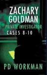 P. D. Workman - Zachary Goldman Private Investigator Cases 8-10
