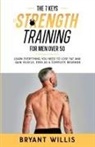 Bryant Willis - The seven keys to strength training for men over 50
