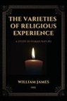William James - The Varieties of Religious Experience, a Study in Human Nature (Annotated)