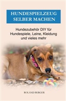 Roland Berger, Roland Berger - Hundezubehör & Hundespielzeug selber machen