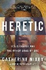Catherine Nixey - Heretic