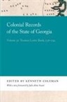 Kenneth Coleman - Colonial Records of the State of Georgia