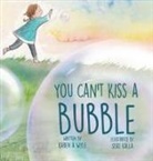 Karen A. Wyle, Siski Kalla, Jacob Dunaway - You Can't Kiss A Bubble