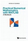 Myron M Sussman, Myron Mike Sussman, Myron Mike Sussman - Practical Numerical Mathematics With Matlab: A Workbook
