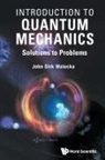 John Dirk Walecka, John Dirk Walecka, Walecka John Dirk - Introduction To Quantum Mechanics: Solutions To Problems
