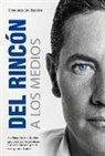 Fernando Del Rincon - del Rinco´n a Los Medios: Volume 1
