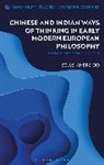 Selusi Ambrogio, Monika Kirloskar-Steinbach - Chinese and Indian Ways of Thinking in Early Modern European Philosoph