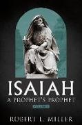 Robert Miller, Robert Miller - Isaiah-- A Prophet's Prophet Vol. 2