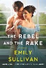 Emily Sullivan - The Rebel and the Rake