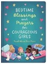 Joanne Barbour Staff (COR)/ Simmons, Compiled By Barbour Staff, Joanne Simmons - Bedtime Blessings and Prayers for Courageous Girls
