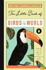 Forrest Everett, Christin Farley - The Little Book of Birds of the World