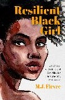 M. J. Fievre, M.J. Fievre - Resilient Black Girl