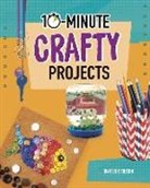 Elsie Olson, Elsie/ Makuc Olson, Lucy Makuc - 10-minute Crafty Projects