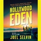 Joel Selvin, Peter Berkrot - Hollywood Eden Lib/E: Electric Guitars, Fast Cars, and the Myth of the California Paradise (Audio book)