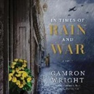 Camron Wright, Simon Vance - In Times of Rain and War Lib/E (Hörbuch)