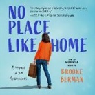 Brooke Berman, Brooke Berman - No Place Like Home Lib/E: A Memoir in 39 Apartments (Audio book)