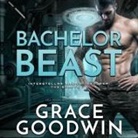 Grace Goodwin, Mia Sloane, Tor Thom - Bachelor Beast Lib/E (Audio book)