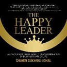 Shawn Johal, Conner Goff - The Happy Leader Lib/E: A Leadership Fable about Transformation in Business and in Life (Audio book)