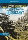 Jessica Gunderson - Can You Survive the 1900 Galveston Hurricane?
