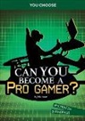 Eric Braun - Can You Become a Pro Gamer?