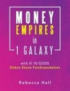Rebecca Hall - Money Empires in 1 Galaxy with Lil 10 Gods Debra Stevo Fandraendalots