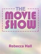 Rebecca Hall - The Movie Show