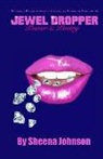 Sheena Johnson - Jewel Dropper: Poetry & Power